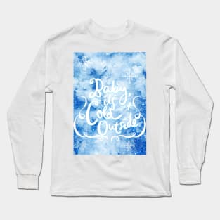 Baby it‘s cold outside No. 2 Long Sleeve T-Shirt